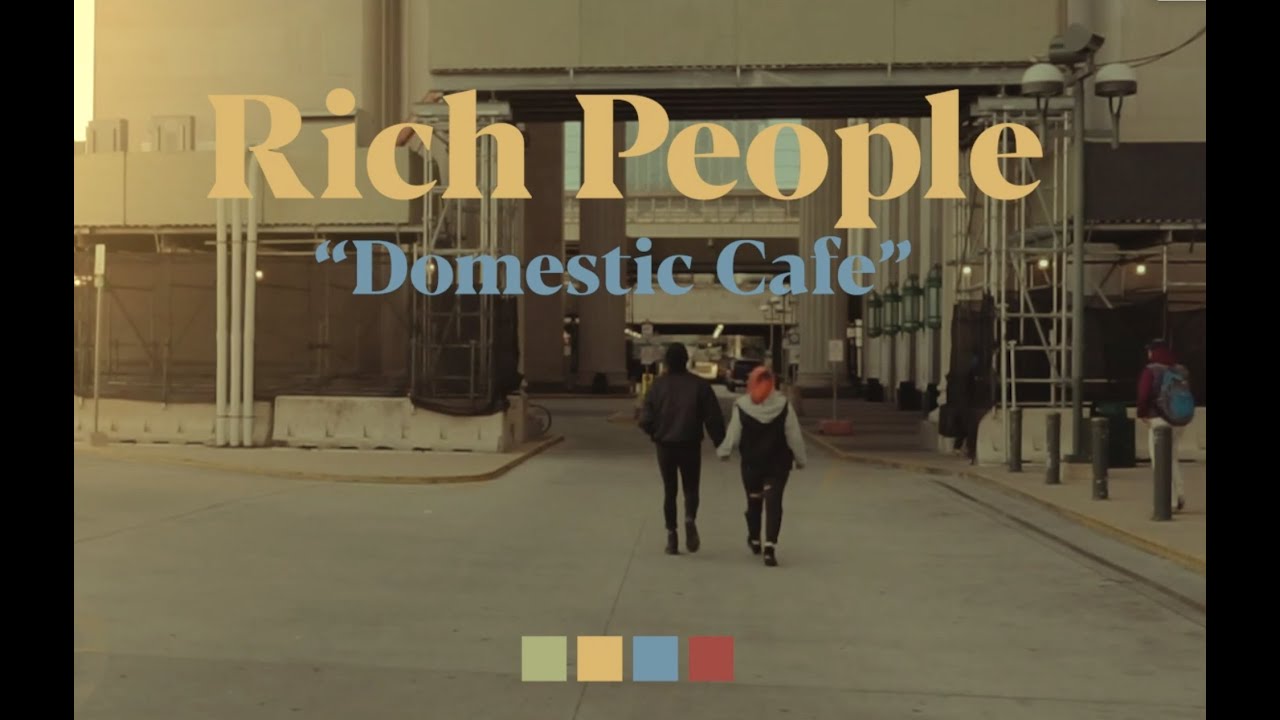 "Domestic Cafe" - Rich People (Official Music Video)