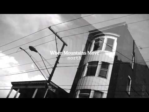 When Mountains Move - North