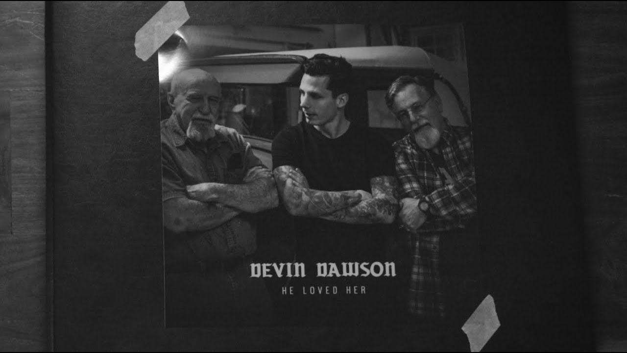 Devin Dawson - He Loved Her (Lyric Video)
