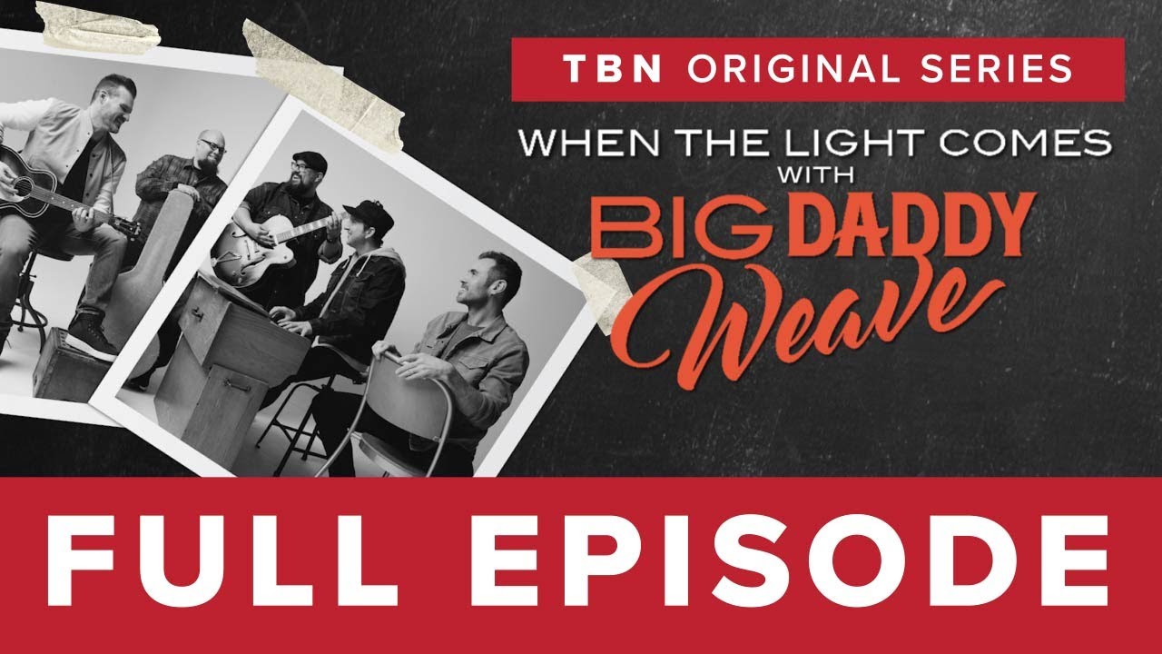 When the Light Comes with Big Daddy Weave | Episode 1 (Full Episode)