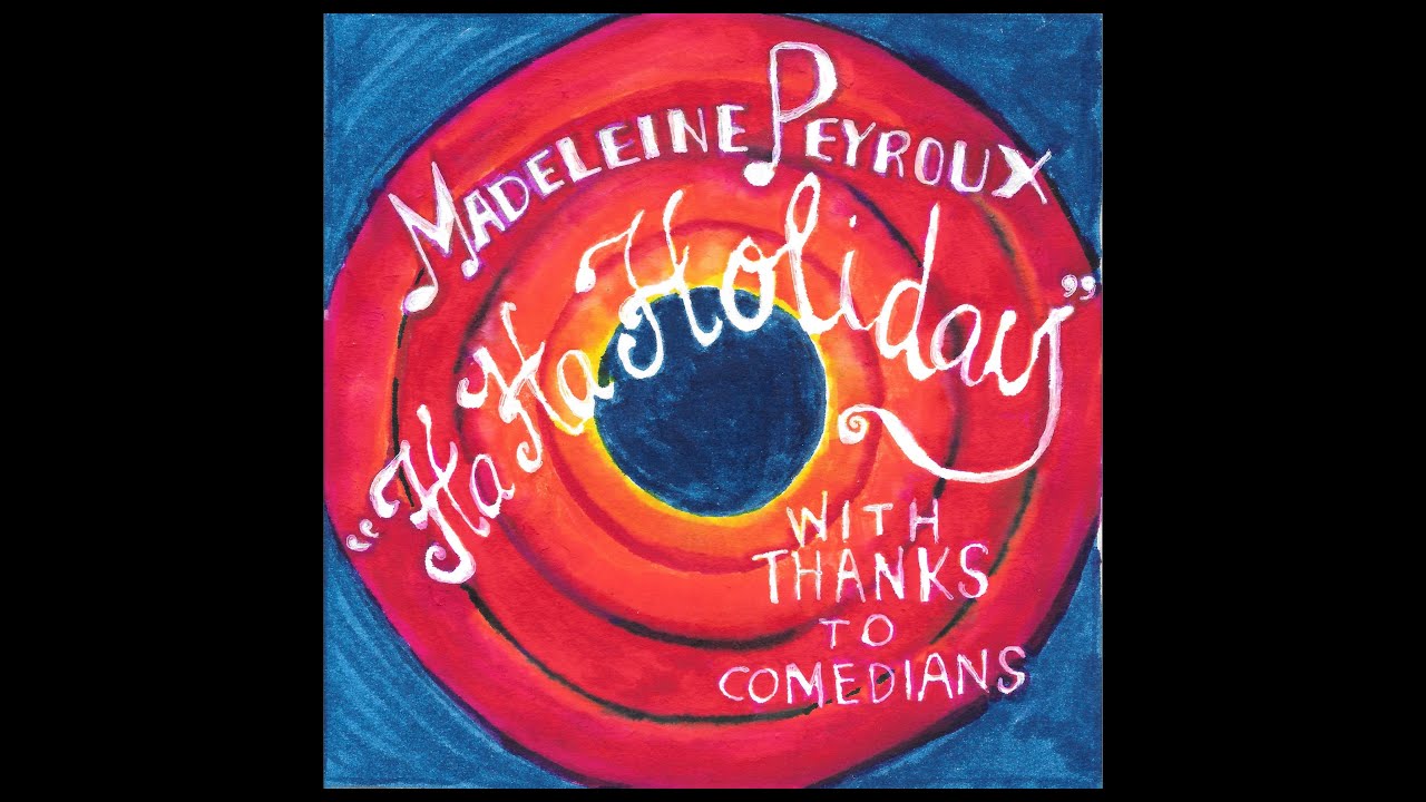 Ha Ha Holiday by Madeleine Peyroux