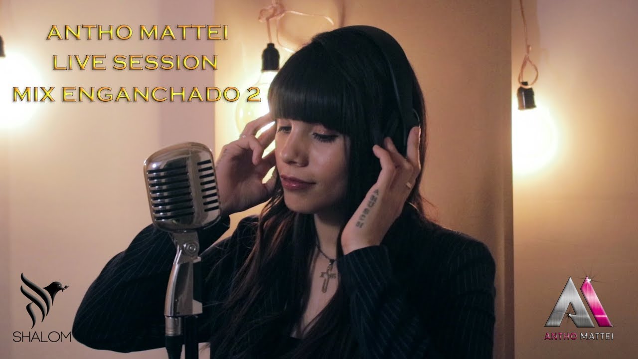 Antho Mattei - Live Session -( MIX ENGANCHADOS 2 )