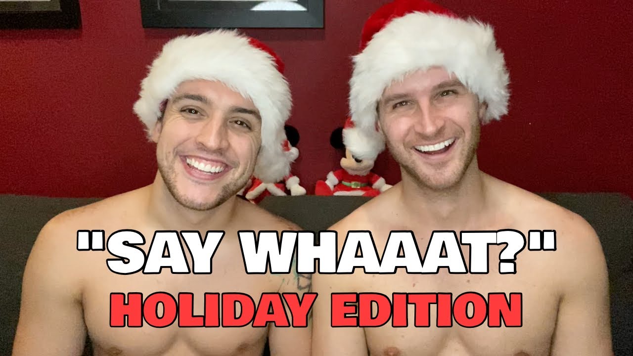 Husbands Play "Say Whaaat?" Holiday Edition- Chris & Clay