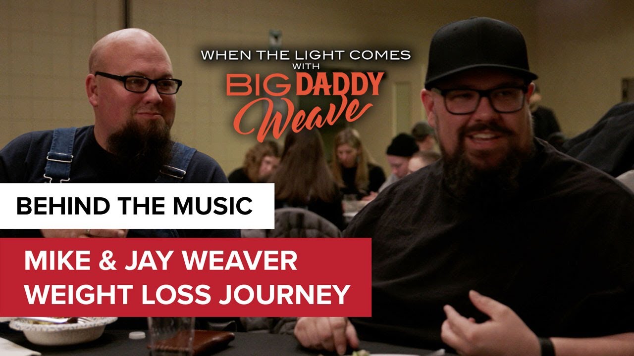 Mike & Jay Weaver Weight Loss Journey | When the Light Comes with Big Daddy Weave