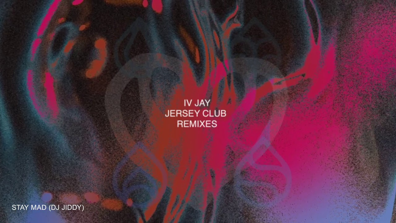 IV JAY - Stay Mad (DJ Jiddy Jersey Club Mix) [Official Audio]