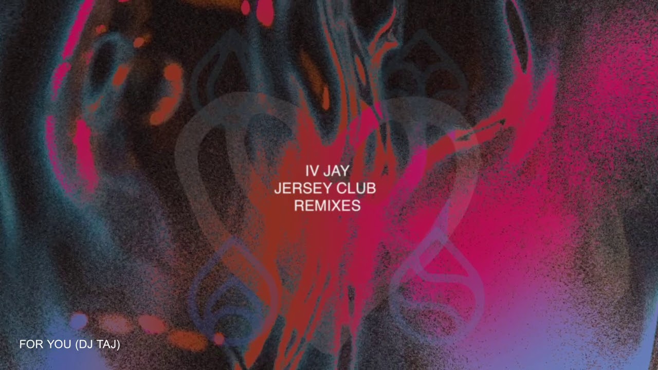IV JAY - For You (DJ Taj Jersey Club Mix) [Official Audio]