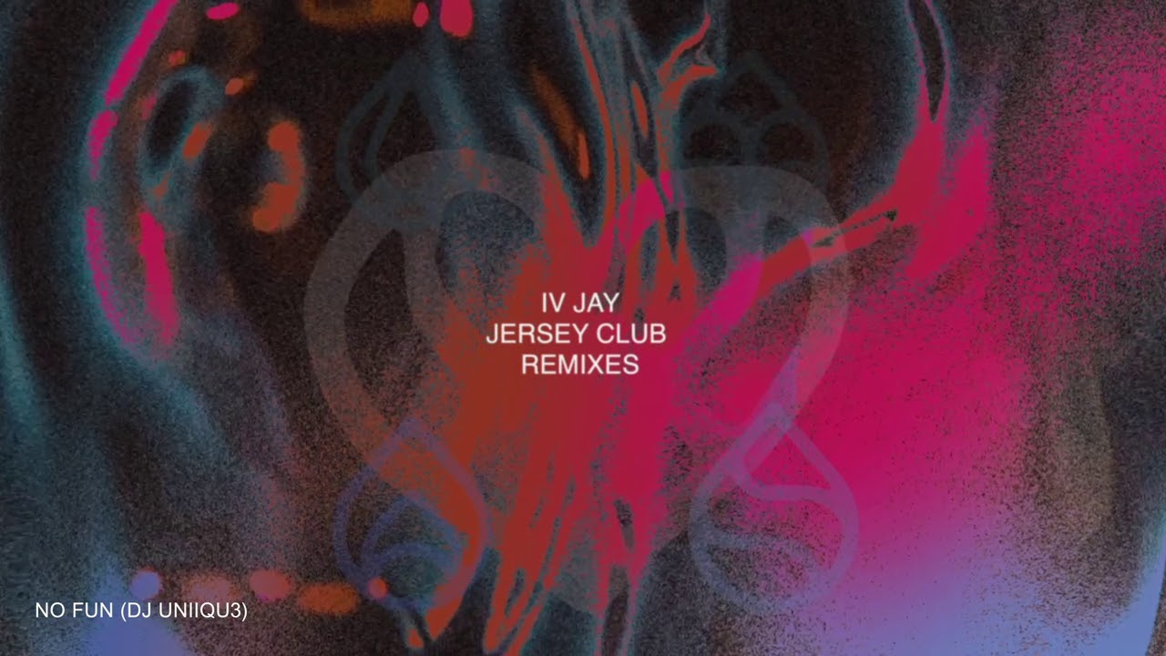 IV JAY - No Fun (DJ Uniiqu3 Jersey Club Mix) [Official Audio]