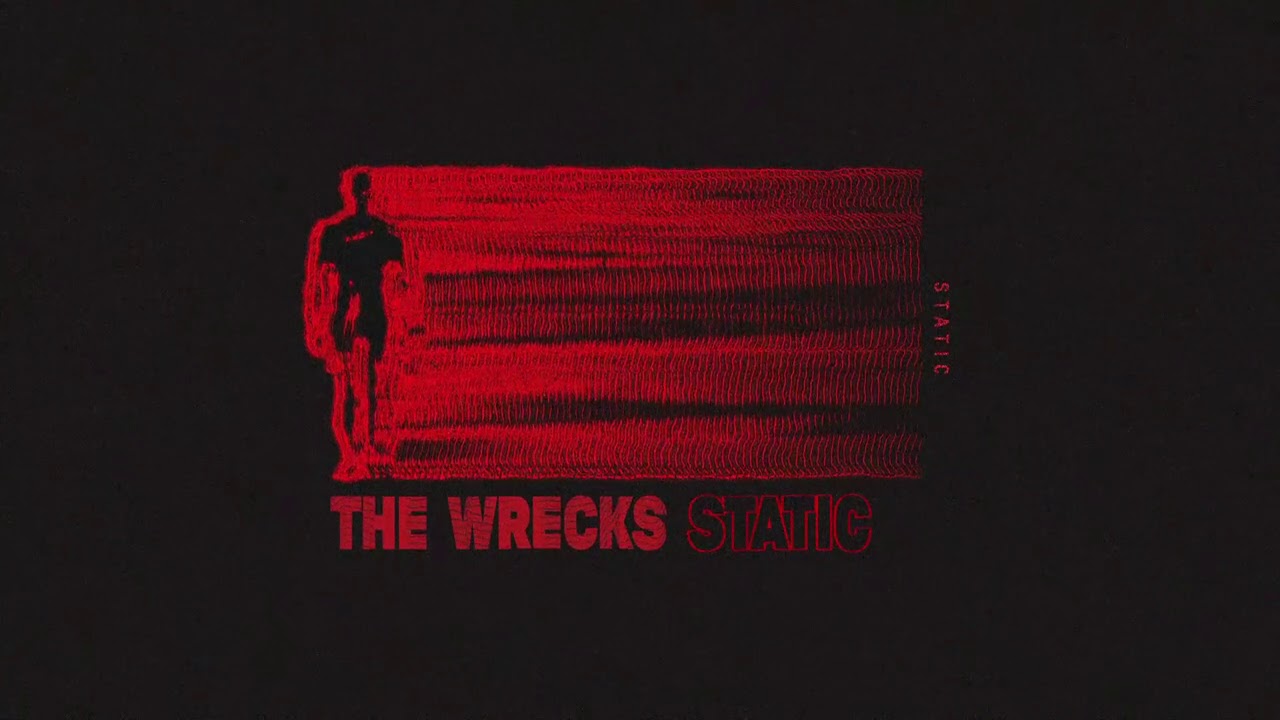 The Wrecks - Static