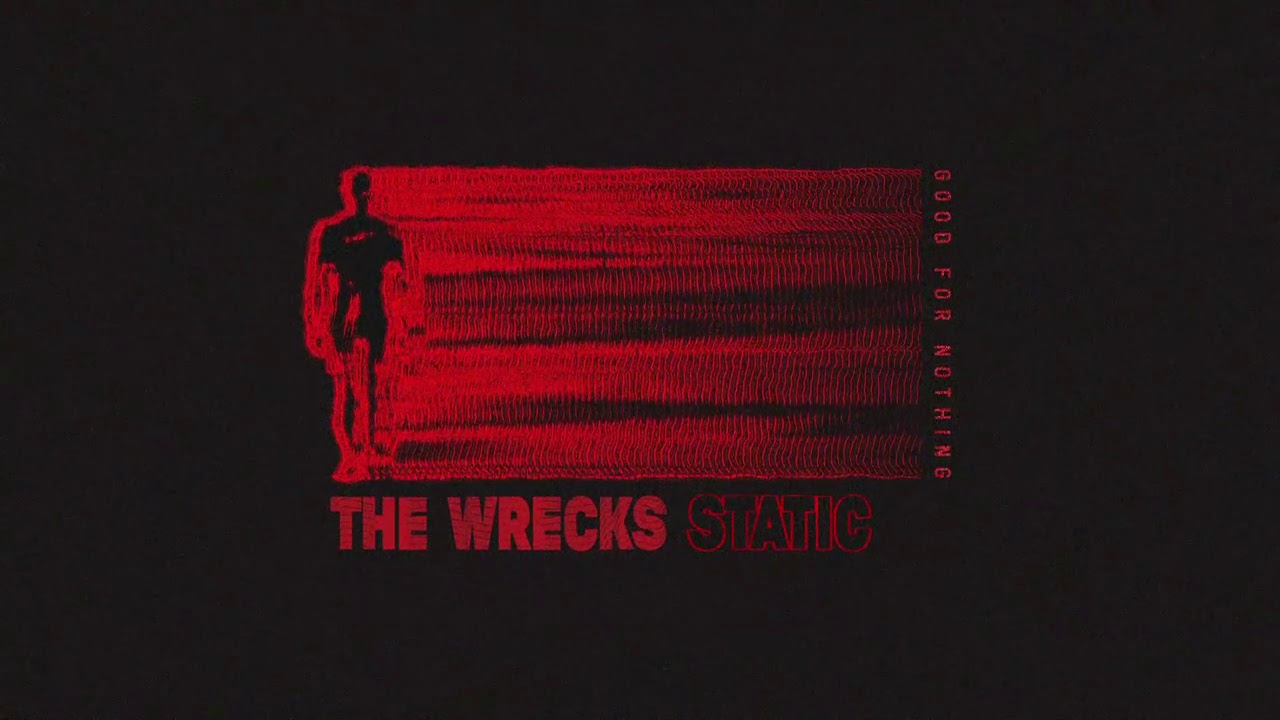 The Wrecks - Good For Nothing