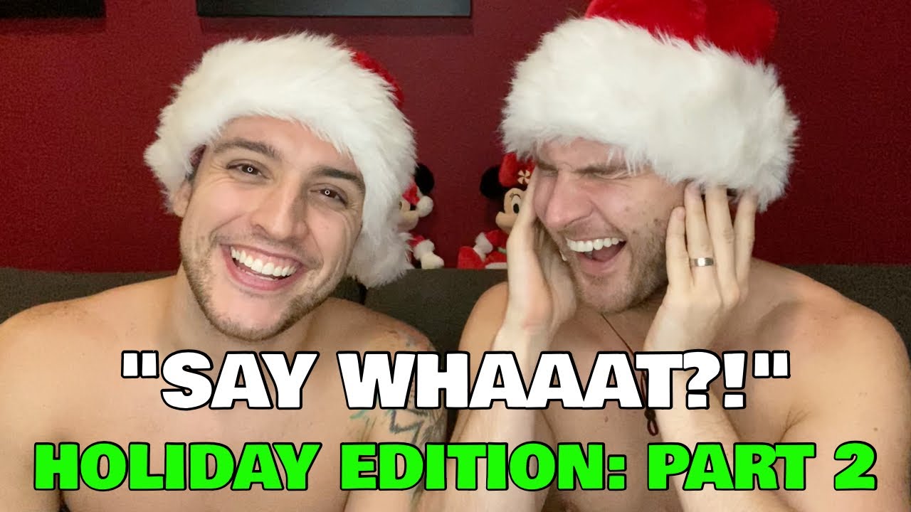 PART 2 Husbands Play "Say Whaaat?" Holiday Edition- Chris & Clay