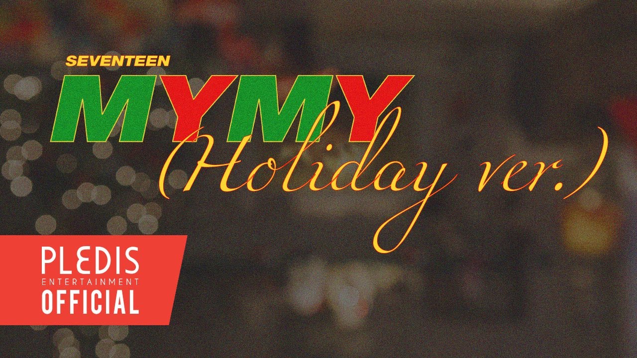 SEVENTEEN(세븐틴) - My My (Holiday Ver.)