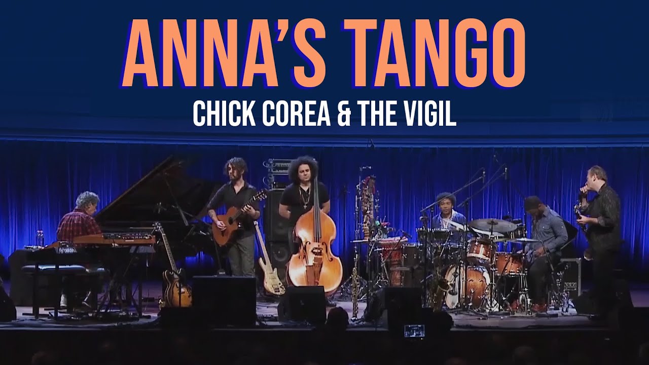 Chick Corea & The Vigil - "Anna's Tango" (2015)