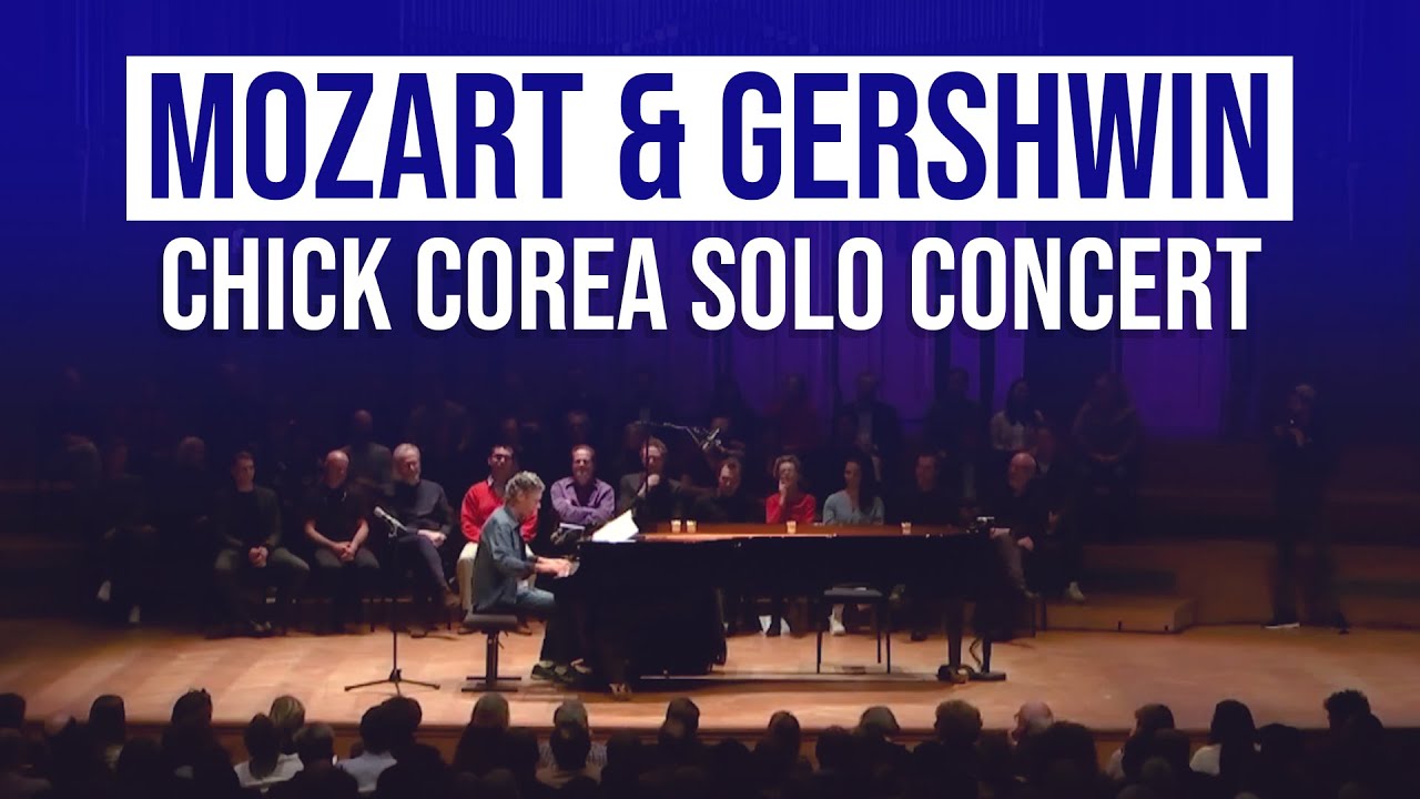 Chick Combines Mozart's Piano Sonata in F & Gershwin's "The Man I Love" (2018)
