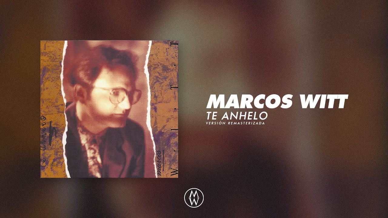 Marcos Witt | Te Anhelo (Álbum Completo Remasterizado)