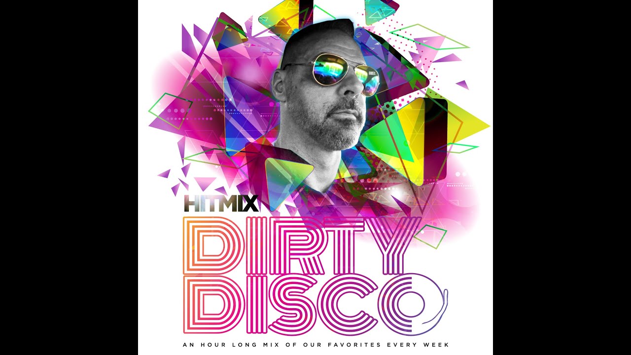 Dirty Disco - HitMix Radio Show 100