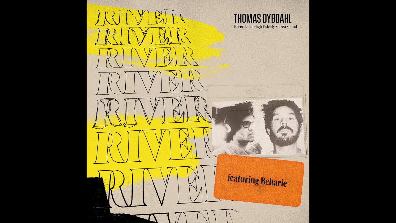 Thomas Dybdahl - River feat. Beharie