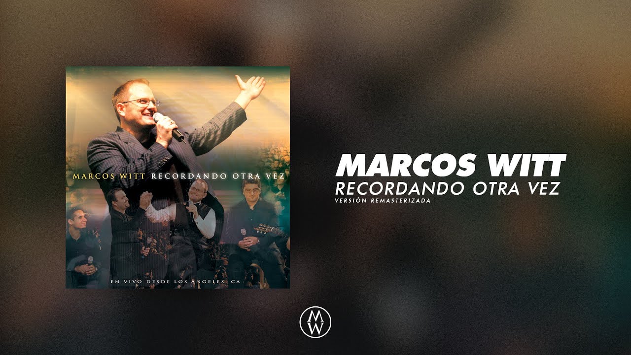 Marcos Witt | Recordando Otra Vez (Álbum Completo Remasterizado)