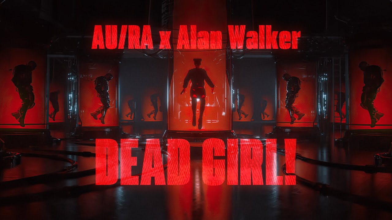 Au/Ra x Alan Walker - Dead Girl! (Official Lyric Video)