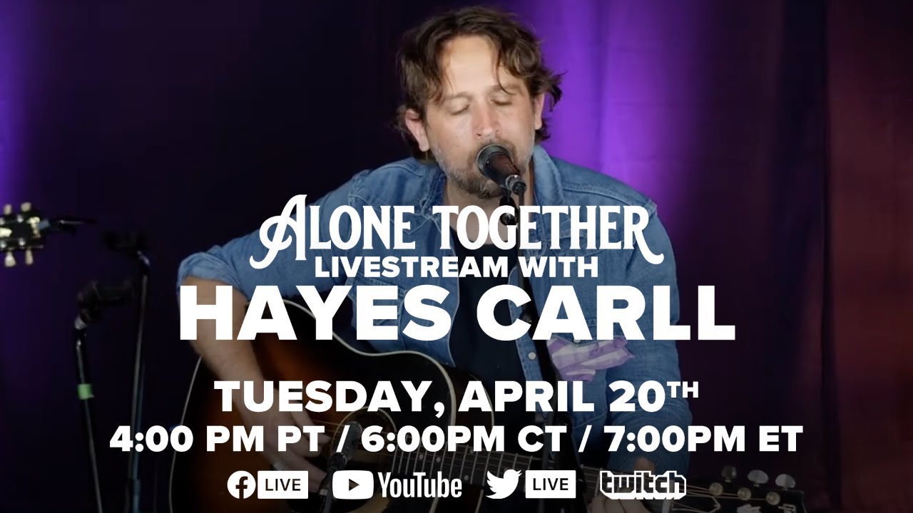 Alone Together Tuesdays w/ Hayes Carll Ep. 50 (4/20/21)