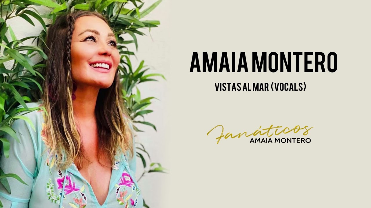 Amaia Montero - Vistas Al Mar (Vocals)