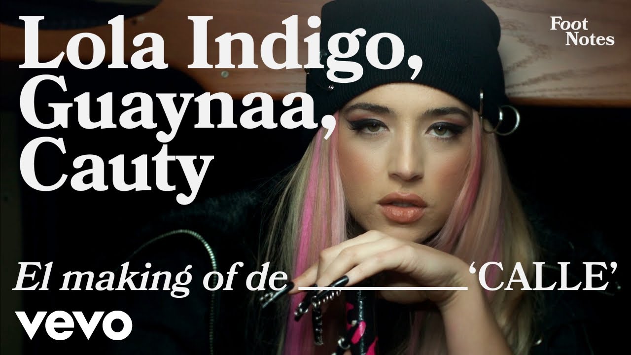Lola Indigo, Guaynaa, Cauty - The Making of 'CALLE' | Vevo Footnotes