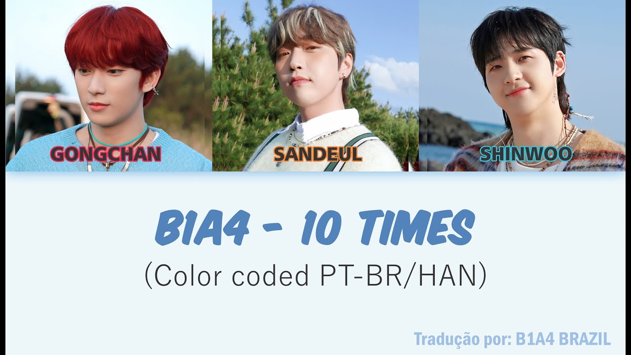 B1A4 - 10 Times (color coded PT-BR/HAN)