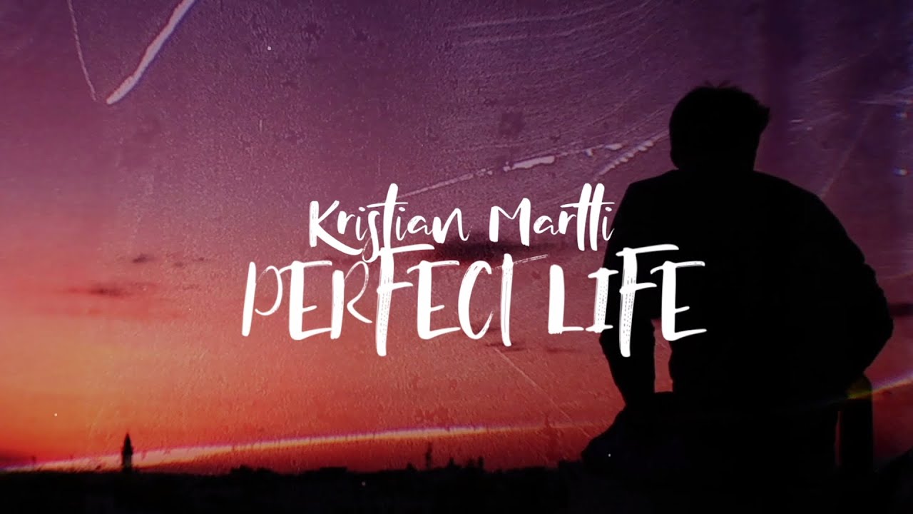 Kristian Martti - Perfect Life (Official Lyric Video)