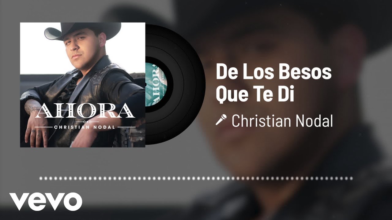 Christian Nodal - De Los Besos Que Te Di (Audio)