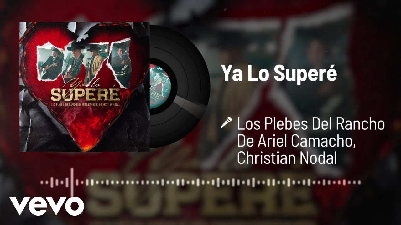 Los Plebes Del Rancho De Ariel Camacho, Christian Nodal - Ya Lo Superé (Audio)