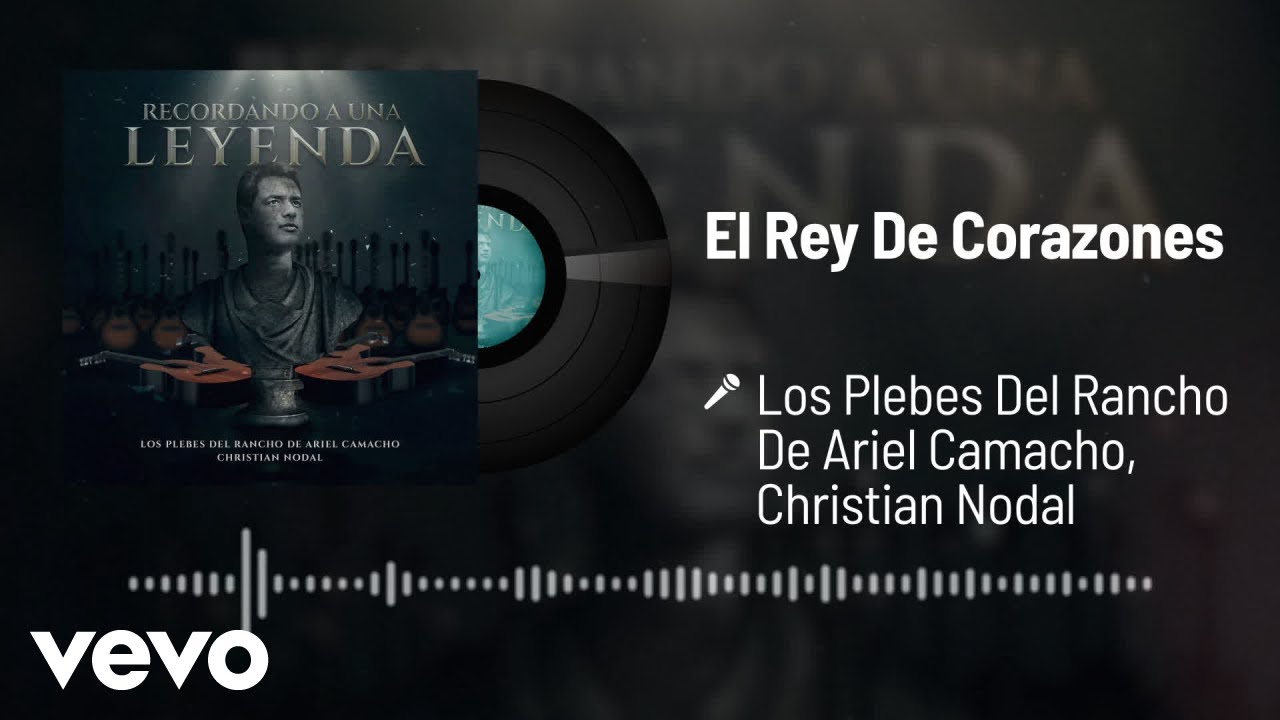 Los Plebes Del Rancho De Ariel Camacho, Christian Nodal - El Rey De Corazones (Audio)