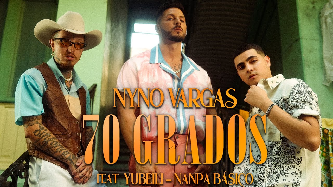 Nyno Vargas - 70 Grados feat. Nanpa Básico & Yubeili (Videoclip Oficial)