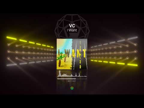 VC - I Want (Audio)