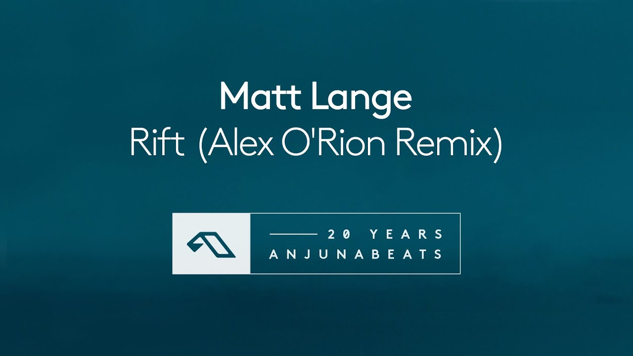 Matt Lange - Rift (Alex O'Rion Remix)