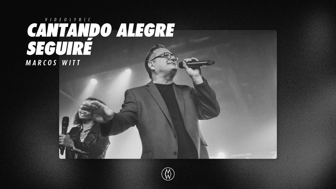 Marcos Witt | Cantando Alegre Seguiré (Video Lyrics)