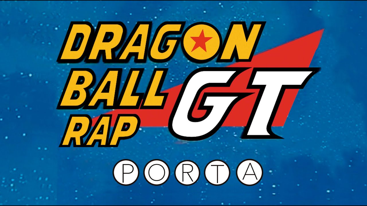 DRAGON BALL GT RAP | PORTA | VIDEO OFICIAL RESUBIDO