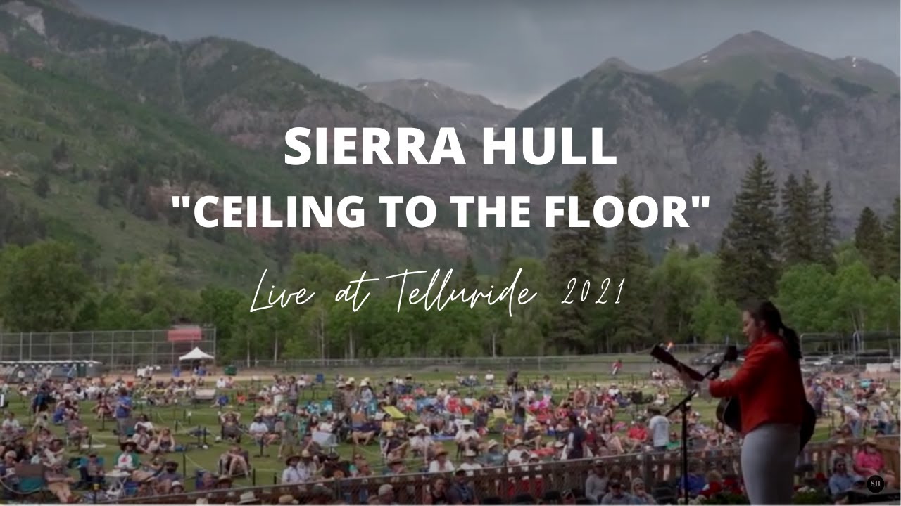 Sierra Hull - "Ceiling to the Floor" - Live at Telluride 2021