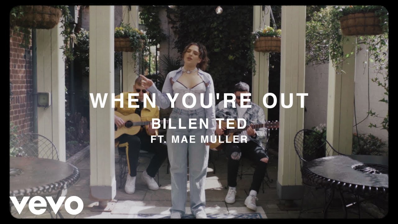 Billen Ted - When You're Out (Acoustic Version) ft. Mae Muller