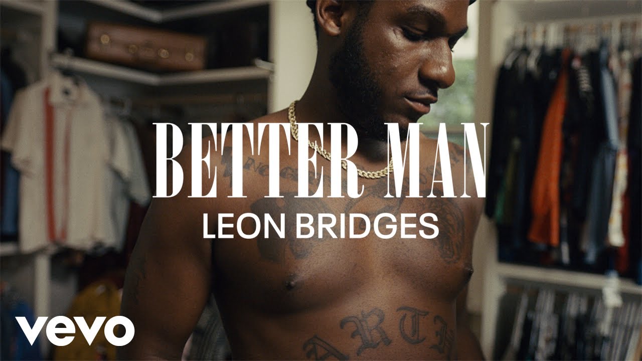Leon Bridges - Better Man (Coming Home Visual Playlist)