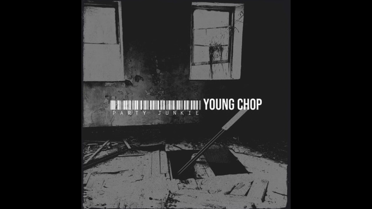 Young Chop - Party Junkie