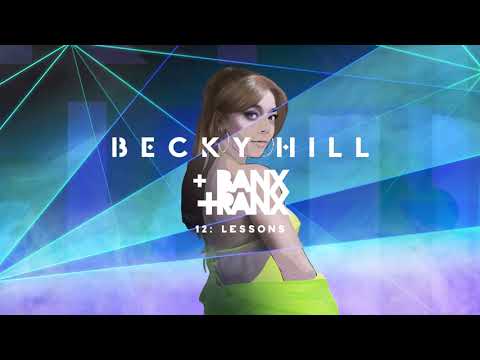 Becky Hill - Lessons [ feat. Banx & Ranx] (Official Album Audio)