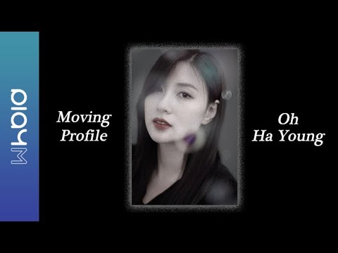 Oh Ha Young (오하영) Moving Profile