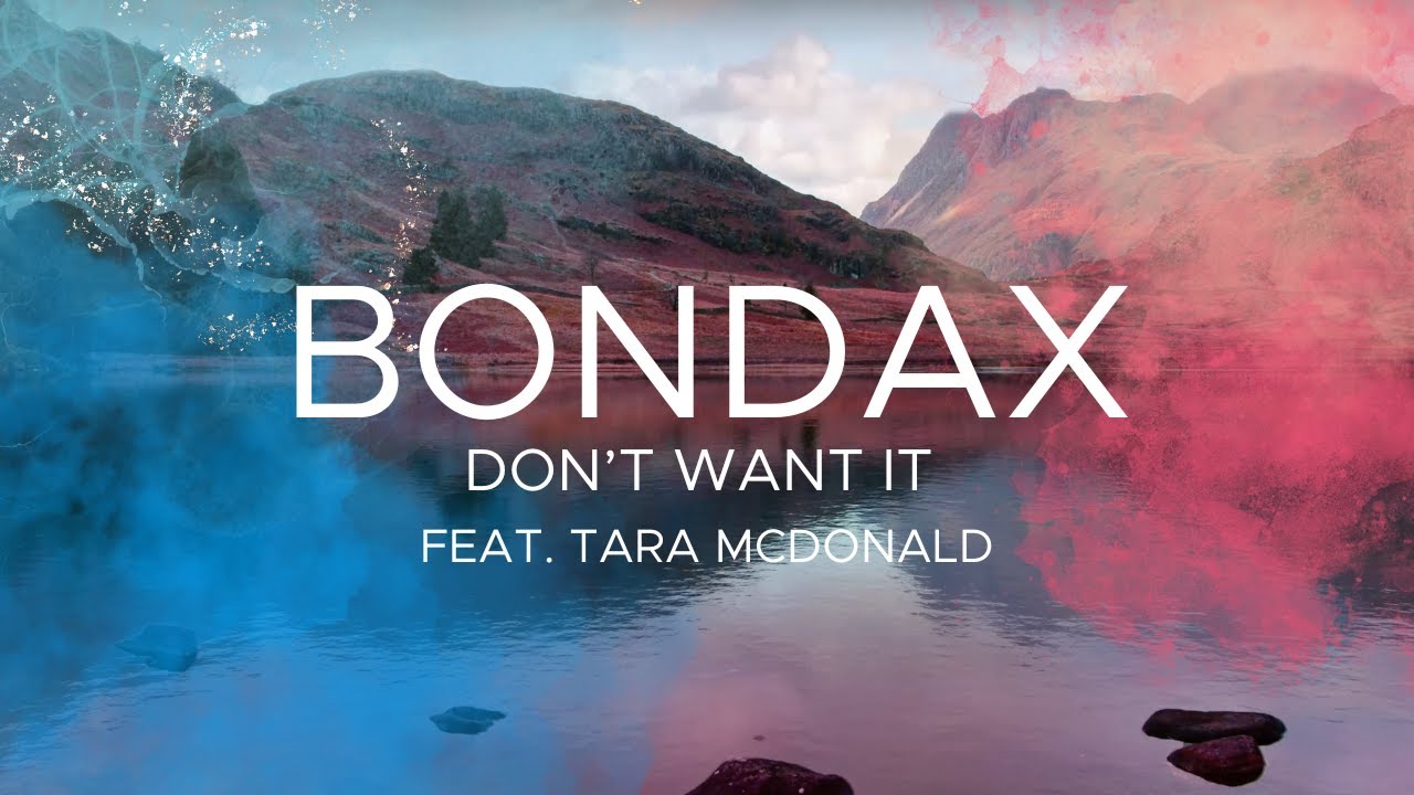Bondax - Don't Want It (Audio) feat. Tara McDonald