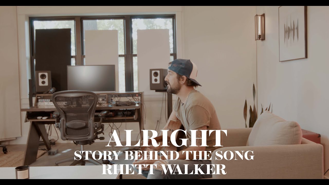 Rhett Walker - Alright - Story Behind the Song