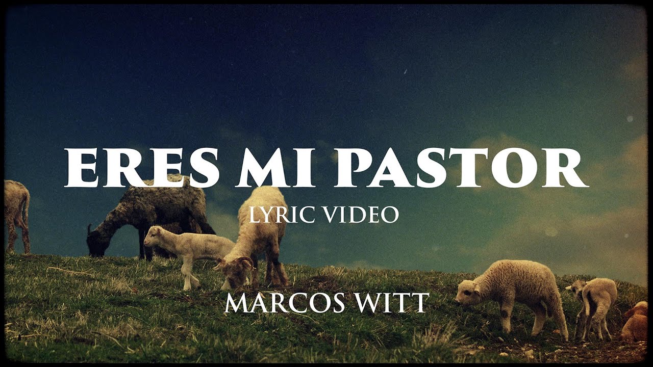 Marcos Witt - ERES MI PASTOR (Lyric Video)