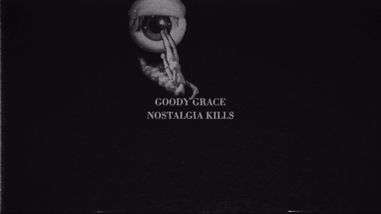 Goody Grace - Nostalgia Kills (Official Visualizer)
