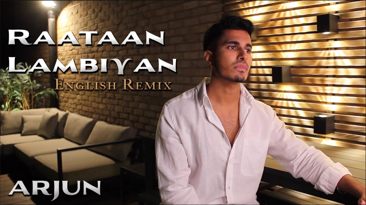 Arjun - Raataan Lambiyan (English Remix) | Shershaah | Tanishk B | Jubin Nautiyal | Asees Kaur