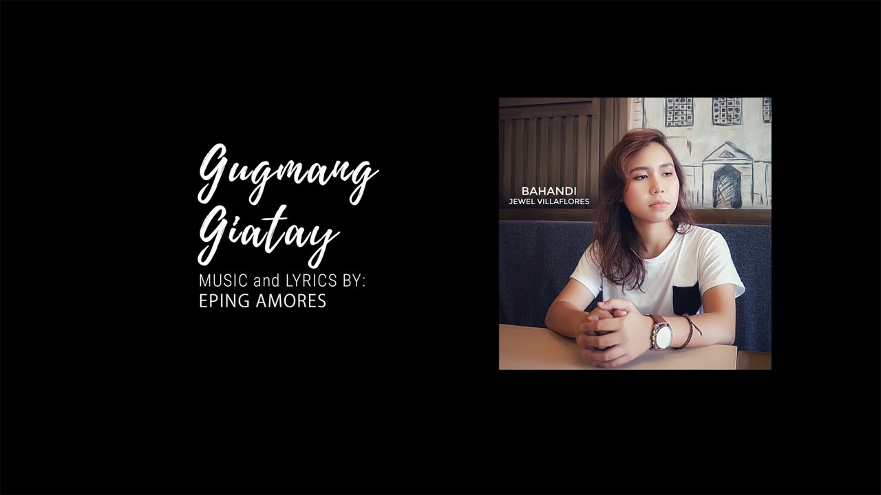 Jewel Villaflores - Gugmang Giatay - Official Lyric Video