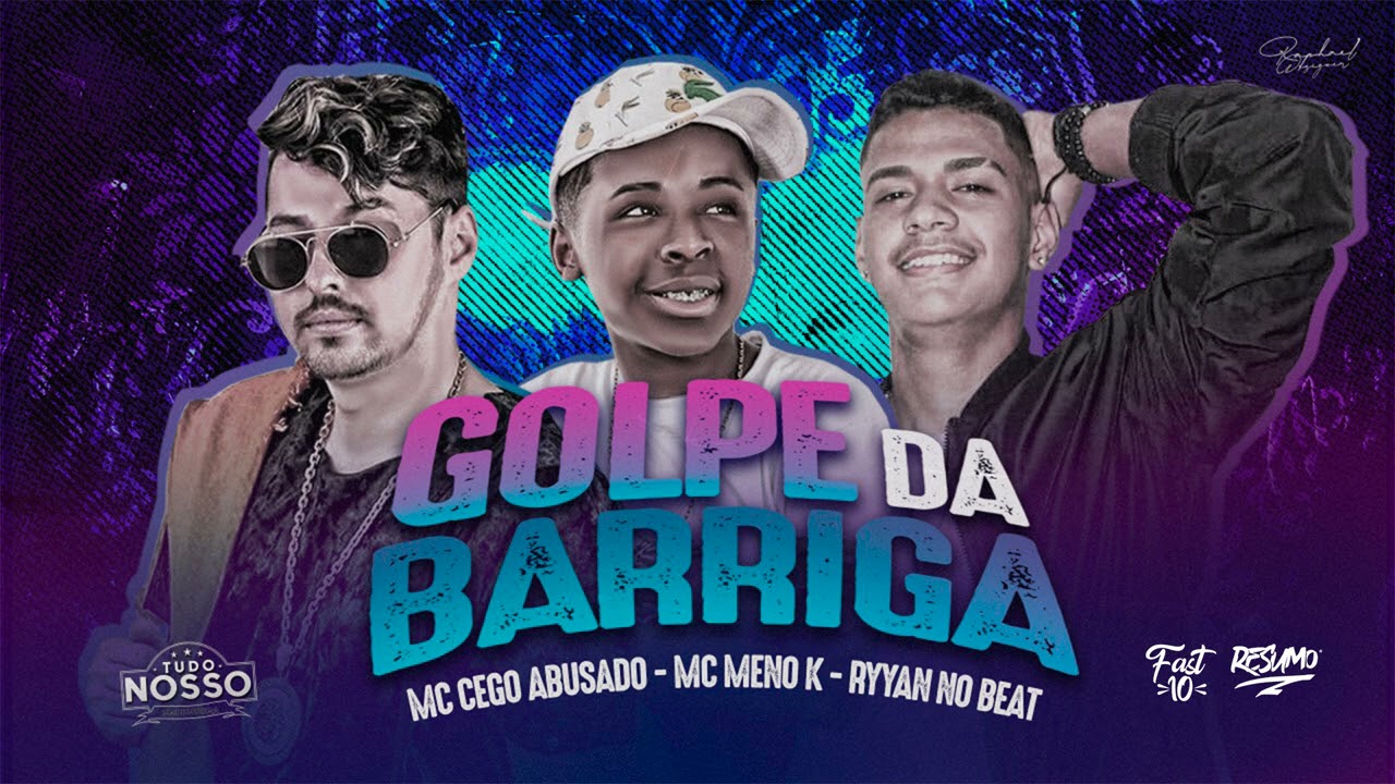 MC Meno K e MC Cego Abusado - Golpe da Barriga (Ryyan no Beat)