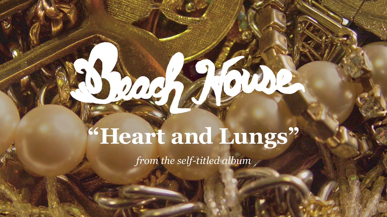 Heart and Lungs - Beach House (OFFICIAL AUDIO)