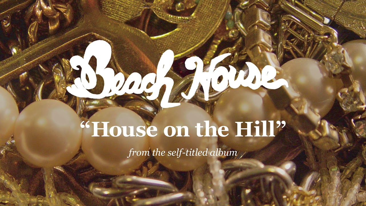 House on the Hill - Beach House (OFFICIAL AUDIO)